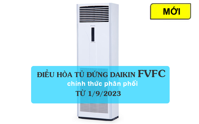 Điều hòa tủ đứng Daikin FVFC Inverter chính thức phân phối 1/9/2023