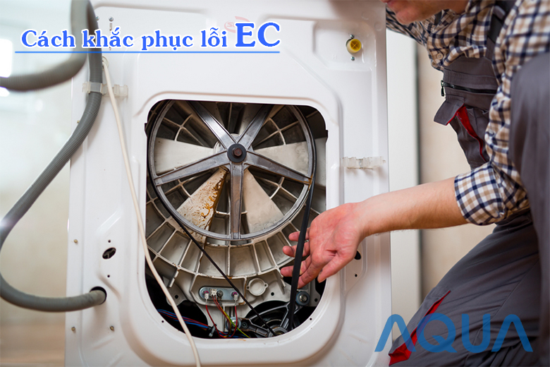 Cách khắc phục lỗi EC máy giặt Aqua