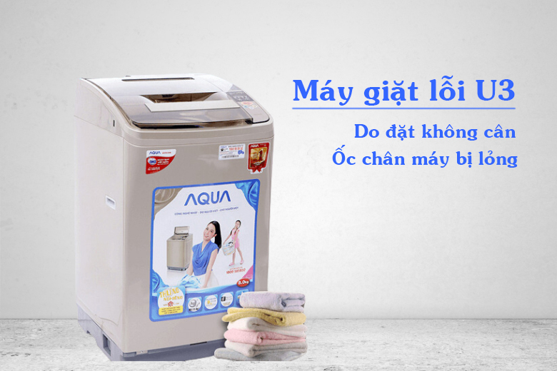máy giặt Aqua báo lỗi U3 do đặt không cân bằng