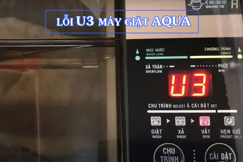 Lỗi U3 máy giặt Aqua
