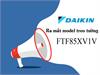 Daikin thông báo ra mắt model điều hòa treo tường FTF85XV1V/RF85XV1V