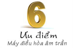 6 Ưu điểm của máy điều hòa âm trần cassette