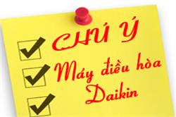 CHÚ Ý đặc biệt khi mua máy điều hòa Daikin