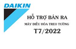 [Chương Trình] Hỗ trợ bán ra máy điều hòa không khí treo tường Daikin tháng 07/2022