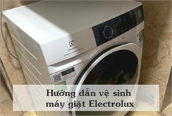 Hướng dẫn cách vệ sinh máy giặt Electrolux chuẩn hãng [Từ A->Z]