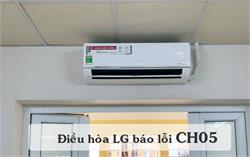 Lỗi CH05 điều hòa máy lạnh LG là lỗi gì: Nguyên nhân và cách sửa