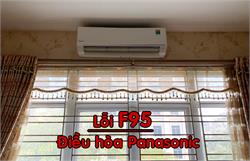 Lỗi F95 điều hòa Panasonic. Nguyên nhân và cách khắc phục [Chuẩn hãng]