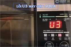 Lỗi U3 máy giặt Aqua: Nguyên nhân & cách khắc phục [KHÔNG CẦN THỢ]