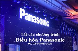 Tất cả các chương trình điều hòa Panasonic dân dụng [Từ 1/2-30/6/2023]