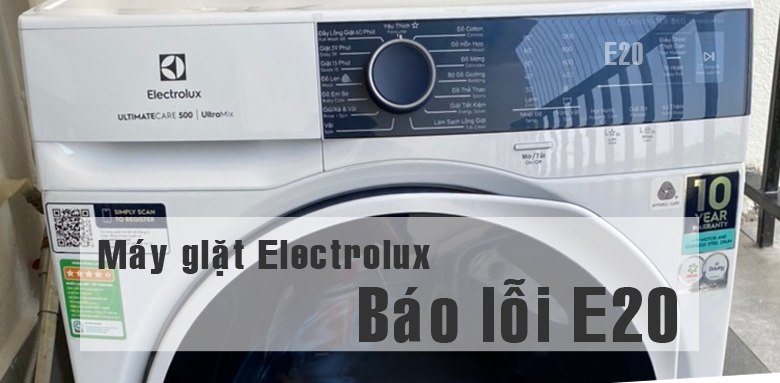 4 Nguyên nhân gây lỗi E20 máy giặt Electrolux và cách sửa lỗi - 1