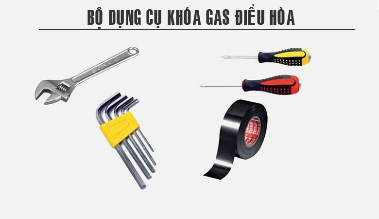 Bộ dụng cụ cần thiết để khóa ga điều hòa