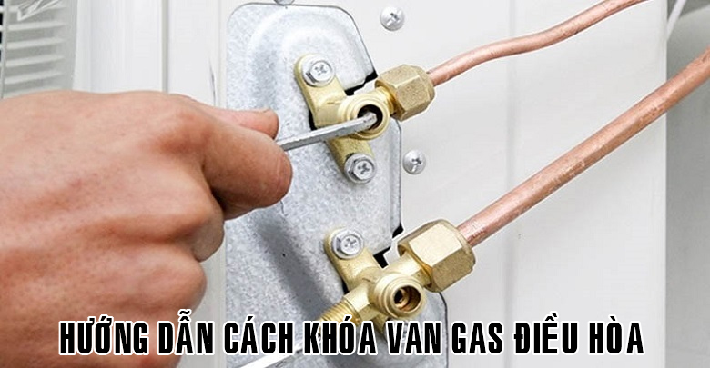 Cách khóa gas điều hòa khi tháo lắp