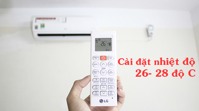 Để nhiệt độ điều hoà từ 26-28 độ