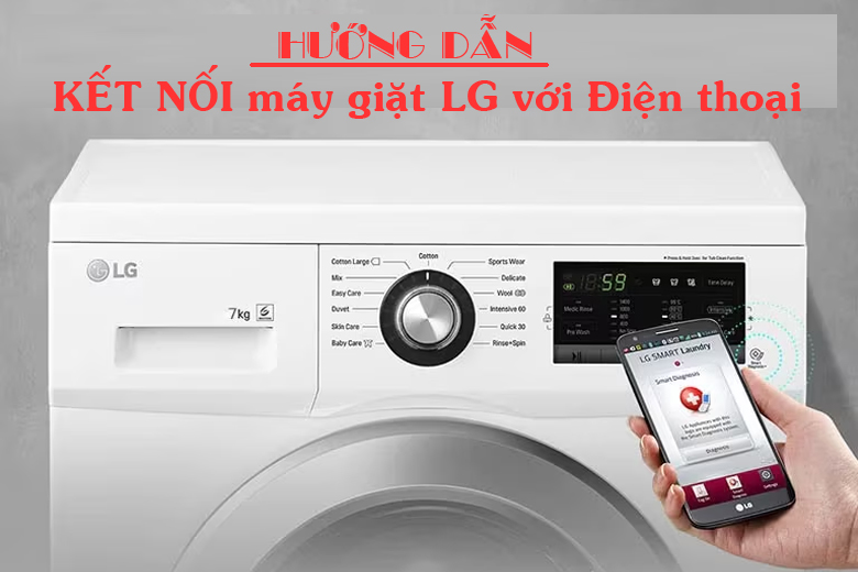 Hướng dẫn cách kết nối máy giặt LG với điện thoạI