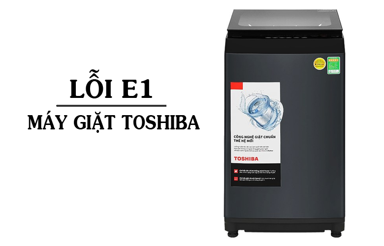 Lỗi E1 máy giặt Toshiba