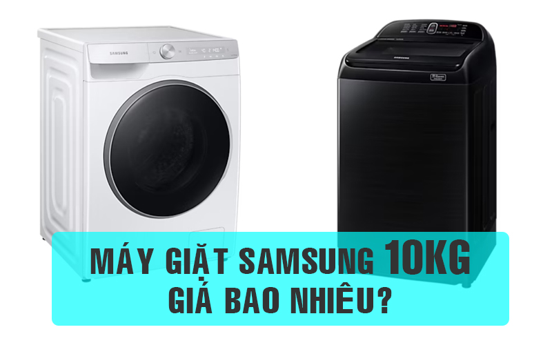 máy giặt Samsung 10kg giá bao nhiêu