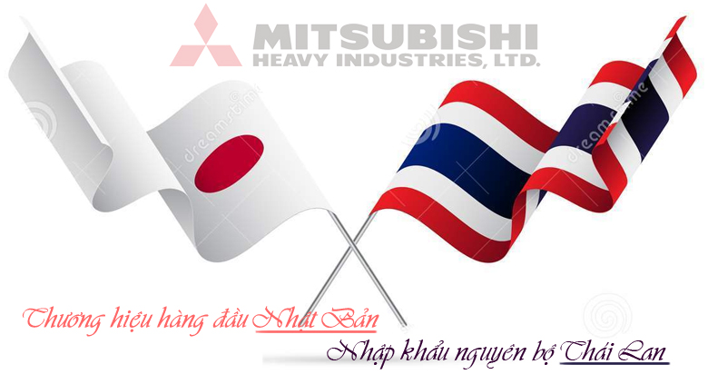 Điều hòa Mitsubishi Heavy thương hiệu Nhật, nhập khẩu thái Lan