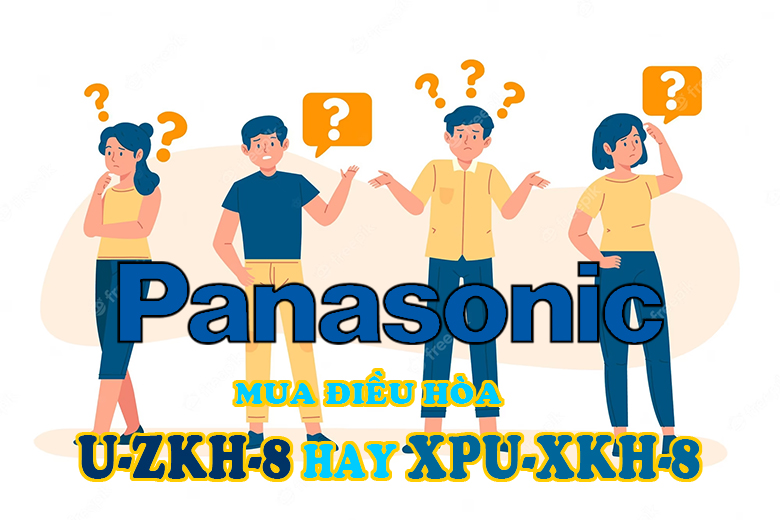 Mua điều hòa Panasonic XPU-XKH-8 hay U-ZKH-8