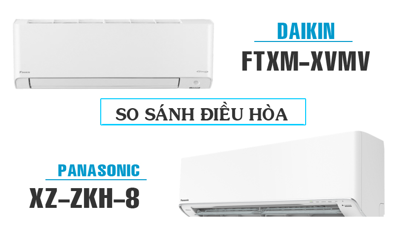 So sánh điều hòa Panasonic XZ-ZKH-8 với Daikin FTXM-XVMV