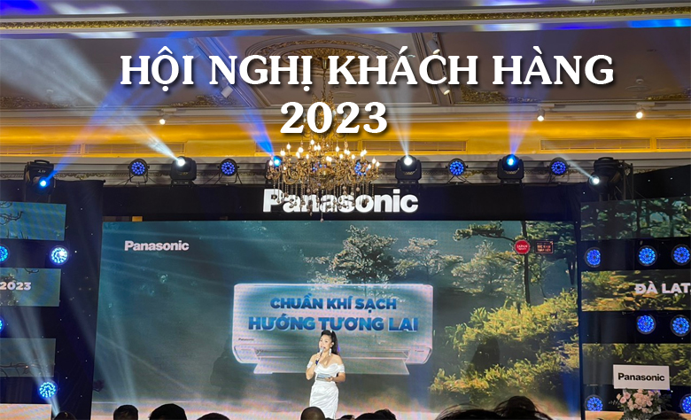 hội nghị khách hàng máy điều hòa Panasonic 2023 tại Đà Lạt