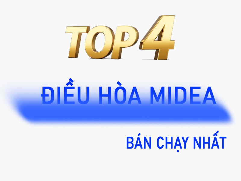 TOP 4 điều hòa Midea bán chạy nhất được nhiều nhà săn lùng